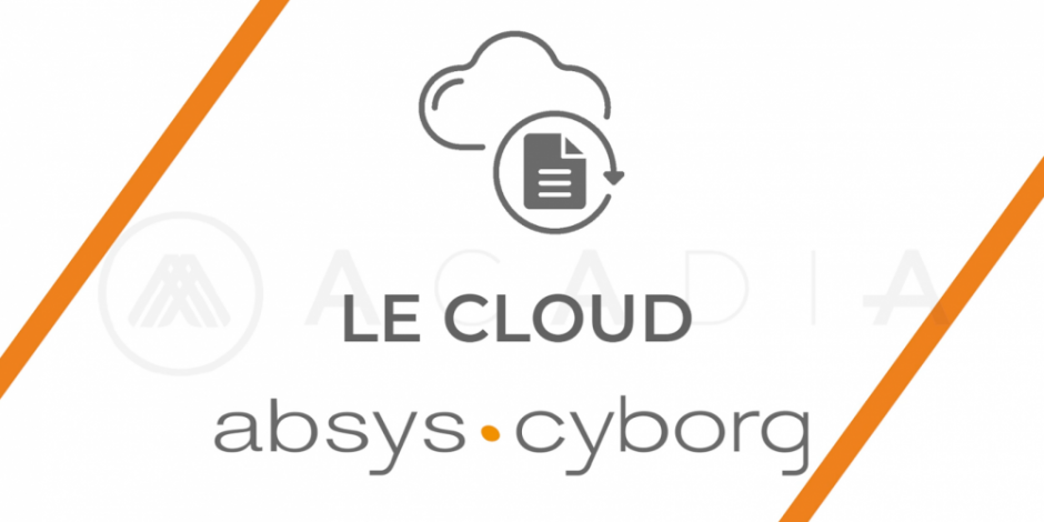 acadia-informatique-avantages-cloud-temoignage-client-absys-cyborg