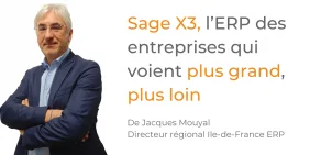 Sage X3, l’ERP des entreprises qui voient plus grand, plus loin Sage X3, l’ERP des entreprises qui voient plus grand, plus loin