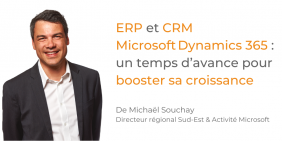 ERP et CRM Microsoft Dynamics 365 un temps d’avance pour booster sa croissance ERP et CRM Microsoft Dynamics 365 un temps d’avance pour booster sa croissance