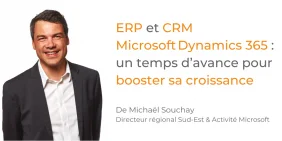 ERP et CRM Microsoft Dynamics 365 un temps d’avance pour booster sa croissance ERP et CRM Microsoft Dynamics 365 un temps d’avance pour booster sa croissance