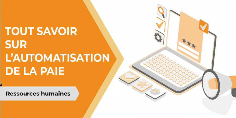 Tout savoir sur l'automatisation de la paie