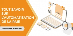 Tout savoir sur l'automatisation de la paie Tout savoir sur l'automatisation de la paie