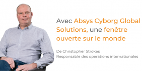 Christopher Strokes - Avec Absys Cyborg Global Solutions, une fenêtre ouverte sur le monde 