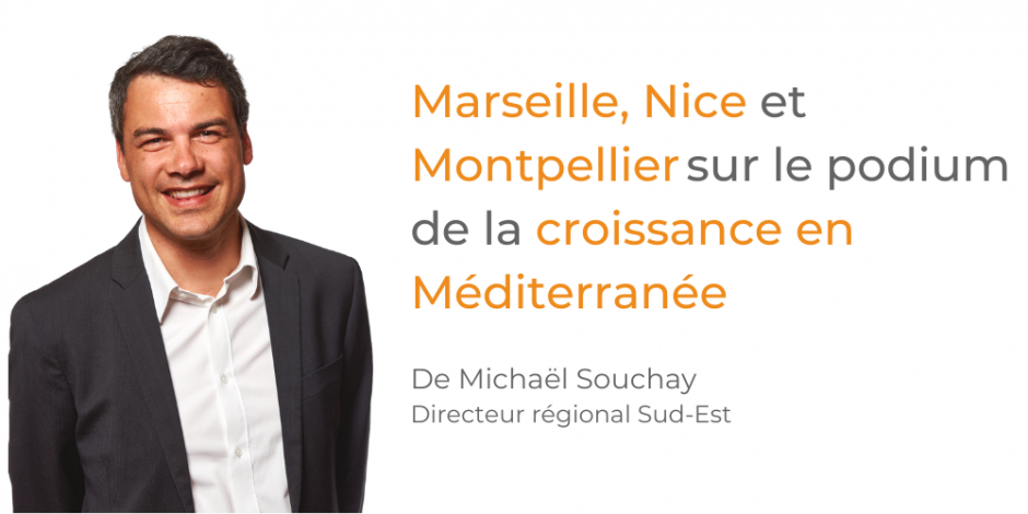 Michaël Souchay - Marseille, Nice et Montpellier sur le podium de la croissance en Méditerranée 