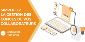 Vignette comment simplifier la gestion des congés de vos collaborateurs ? Vignette comment simplifier la gestion des congés de vos collaborateurs ?