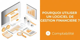 Pourquoi utiliser un logiciel de gestion financière ? Pourquoi utiliser un logiciel de gestion financière ?