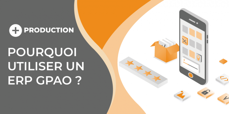 vignette article pourquoi utiliser un ERP GPAO ? 