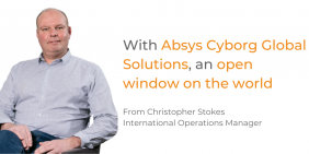 With Absys Cyborg Global Solutions, an open window on the world With Absys Cyborg Global Solutions, an open window on the world