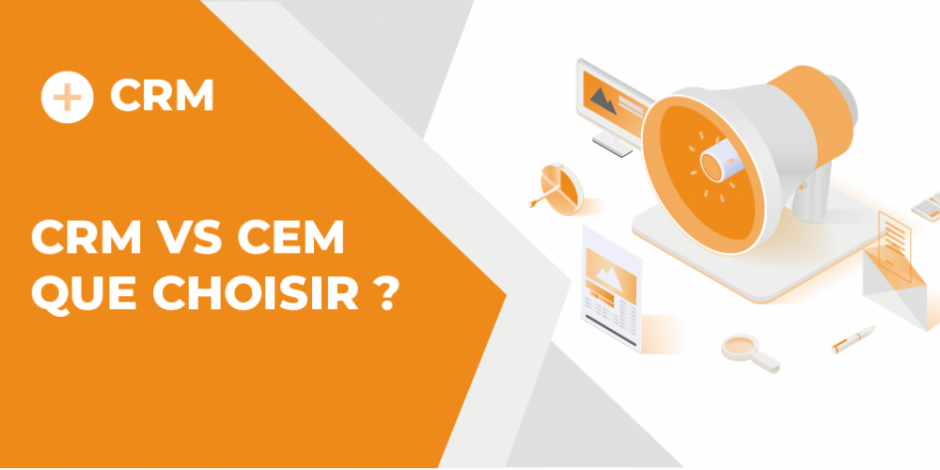 CRM VS CEM : Que choisir ?