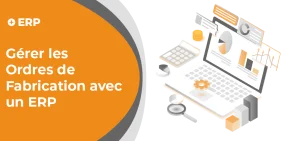 vignette blog gerer les ordres de fabrication avec un erp vignette pour article de blog gerer les ordres de fabrication avec un erp