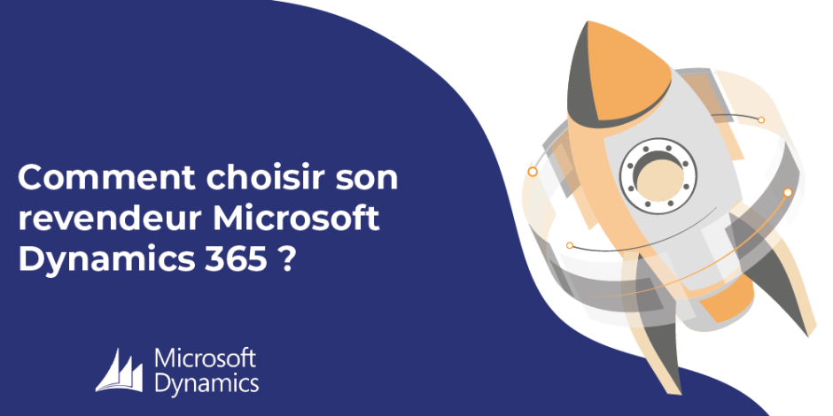 vignette quels criteres pour choisir son revendeur microsoft dynamics 365