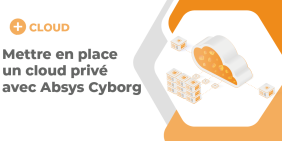 vignette pour l'article mettre en place un cloud prive avec absys cyborg