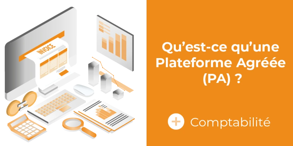 Visuel - Qu’est-ce qu’une Plateforme Agréée (PA) ?