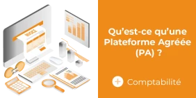 Visuel - Qu’est-ce qu’une Plateforme Agréée (PA)  ?