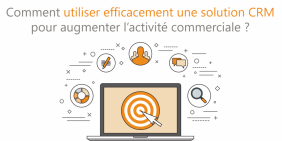 Découvrez comment augmenter son activité commerciale grâce à son CRM Webinar Microsoft Dynamics 365 Customer Engagement