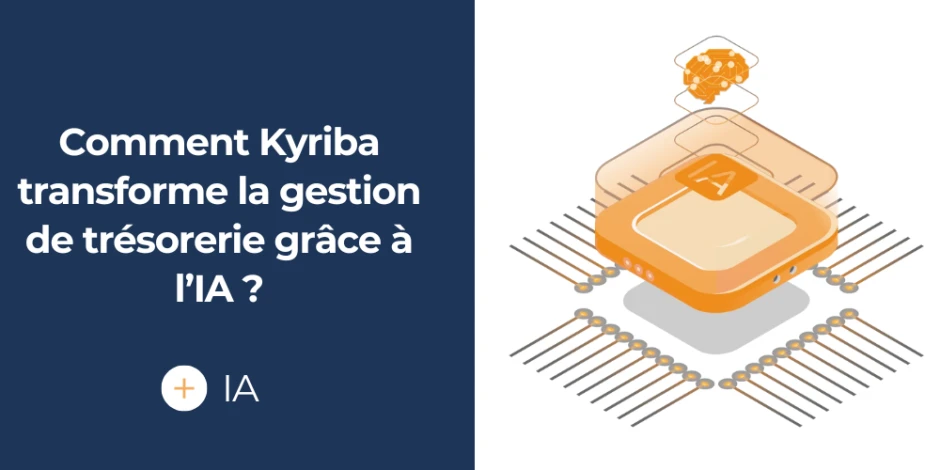 Vignette article comment Kyriba transforme la gestion de trésorerie grâce à l’Intelligence Artificielle ?