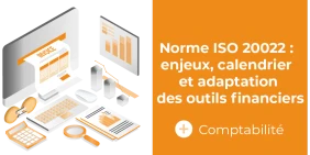 vignette article norme ISO 20022 : enjeux, calendrier et adaptation des outils financiers