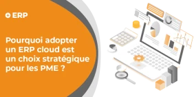 Vignette illustrant l'article : Pourquoi adopter un ERP cloud est un choix stratégique pour les PME ?