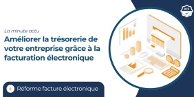 vignetter illustrant l'article améliorer la trésorerie de votre entreprise grâce à la facturation électronique