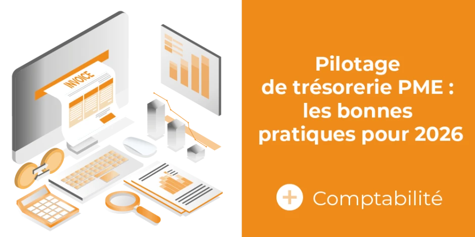 vignette article pilotage de tresorerie pme : les bonnes pratiques pour 2026 