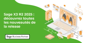 Vignette illustrant l'article Sage X3 R2 2025 : découvrez toutes les nouveautés de la release