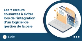 vignette article 7 erreurs à éviter lors de l'intégration d'un logiciel de gestion de la paie