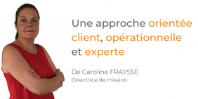 Une approche orientée client, opérationnelle et experte - Caroline Fraysse