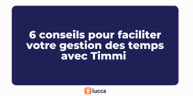 visuel-livre-blanc-6-conseils-pour-faciliter-votre-gestion-des-temps-avec-timmi