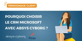 vignette-temoignage-firex-choisir-crm-microsoft-absys-cyborg